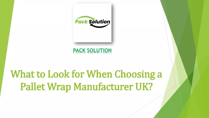 what to look for when choosing a pallet wrap manufacturer uk