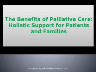 The Benefits of Palliative Care: Holistic Support for Patients and Families