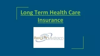 The Importance of Long-Term Health Care Insurance