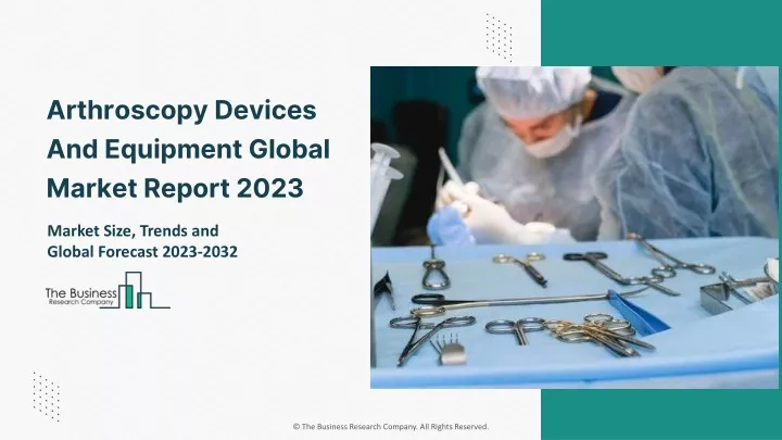 arthroscopy devices and equipment global market