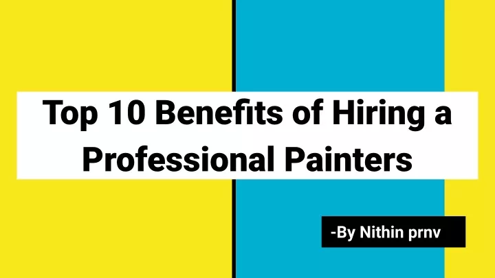 top 10 benefits of hiring a professional painters