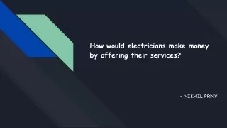 How would electricians make money by offering their services_