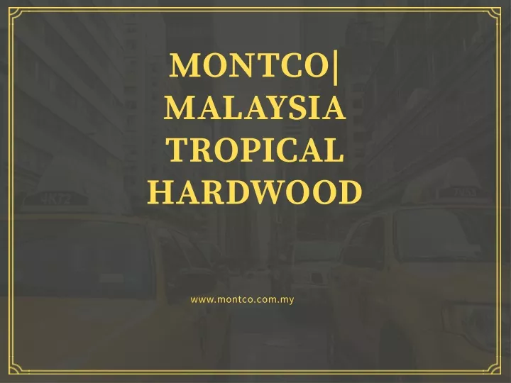 montco malaysia tropical hardwood