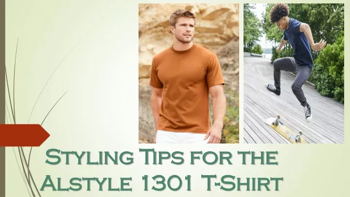 styling tips for the alstyle 1301 t shirt