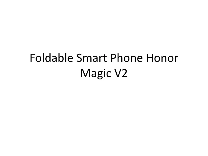 foldable smart phone honor magic v2