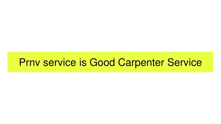 prnv service is good carpenter service