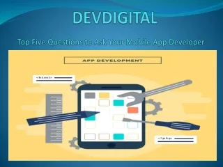 Top Five Questions to Ask Your Mobile App Developer