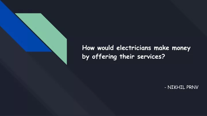 how would electricians make money by offering their services