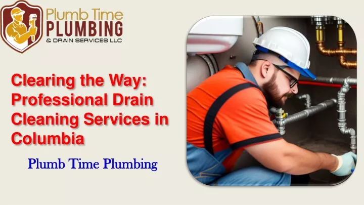 clearing the way professional drain cleaning services in columbia