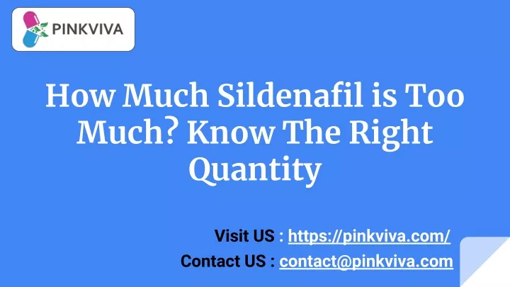 how much sildenafil is too much know the right