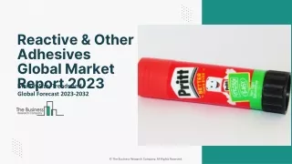 reactive other adhesives global market report 2023