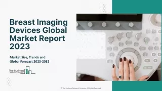 Breast Imaging Devices Market 2023 : By Size, Share, Analysis, Top Leaders