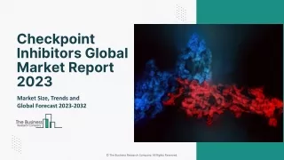 Checkpoint Inhibitors Market 2023 : By Key Players, Drivers And Forecast 2032