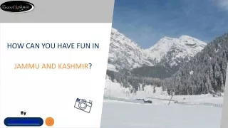 How Can You Have Fun In Jammu And Kashmir?