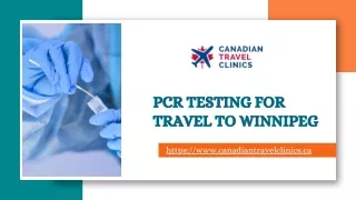 PCR Testing for Travel to Winnipeg - Ensure Safe Journey with Canadian Travel Clinics