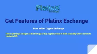 Get Feature of Platinx Exchange - Indian Crypto Exchange App