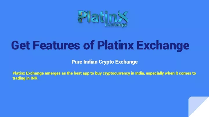 get features of platinx exchange