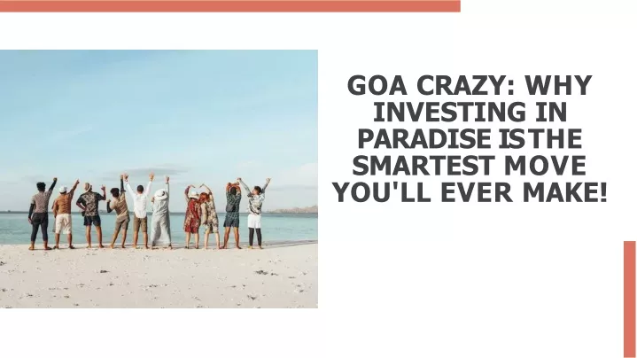 goa crazy why investing in paradise is the smartest move you ll ever make