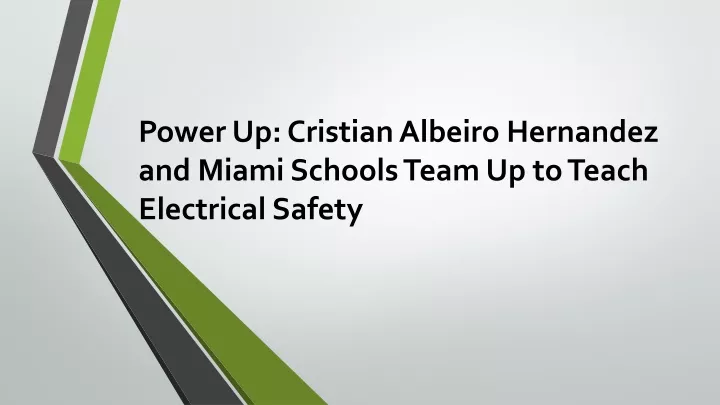 power up cristian albeiro hernandez and miami schools team up to teach electrical safety