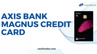 Axis Bank Magnus Credit Card