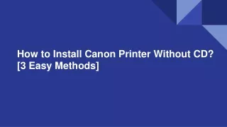 How to Install Canon Printer Without CD? [3 Easy Methods]