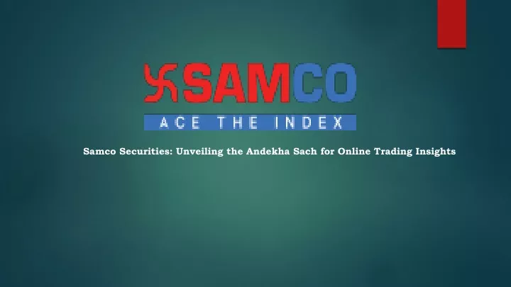 samco securities unveiling the andekha sach