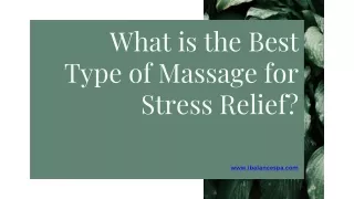 What is the Best Type of Massage for Stress Relief?