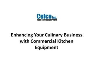 Enhancing Your Culinary Business with Commercial Kitchen Equipment