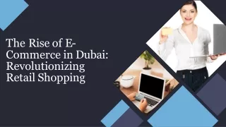 The Rise of E-Commerce in Dubai- Revolutionizing Retail Shopping