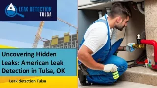 Uncovering Hidden Leaks,American Leak Detection in Tulsa, OK