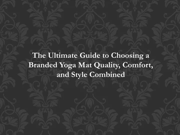 the ultimate guide to choosing a branded yoga