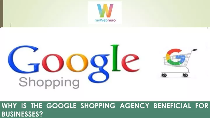 why is the google shopping agency beneficial