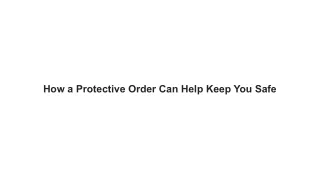 How a Protective Order Can Help Keep You Safe