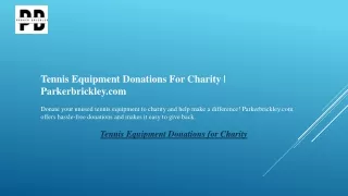 Tennis Equipment Donations For Charity  Parkerbrickley.com
