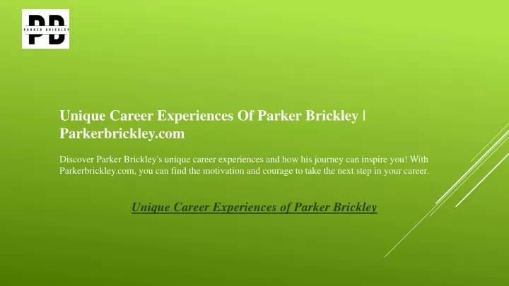 unique career experiences of parker brickley