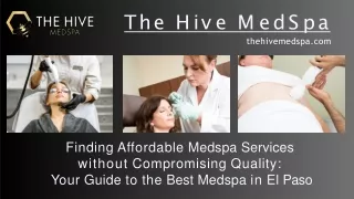 Finding Affordable Medspa Services  without Compromising Quality Your Guide to the Best Medspa in El Paso - The Hive Med