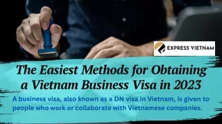 The Easiest Methods for Obtaining a Vietnam Business Visa in 2023