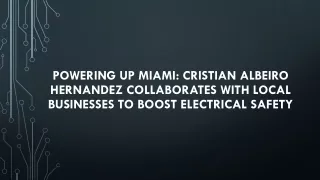 Cristian Albeiro Hernandez and Miami Businesses Collaborate Elevating Electrical