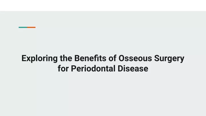 exploring the benefits of osseous surgery