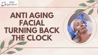 Refresh Your Skin with Anti-Aging Facial
