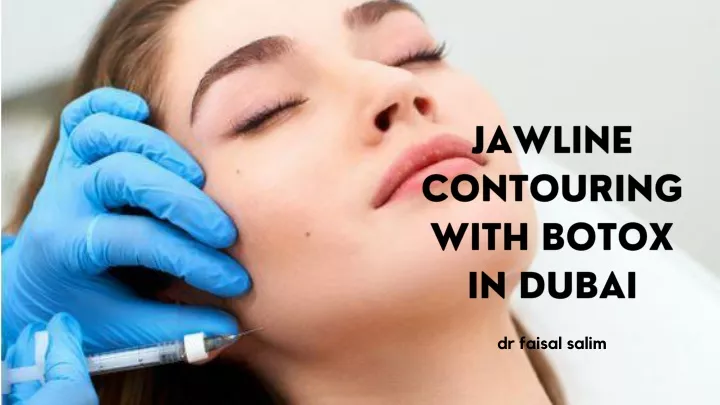 jawline contouring with botox in dubai
