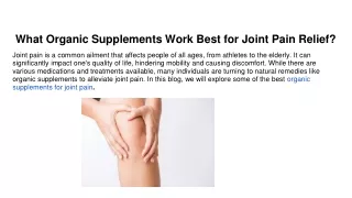 What Organic Supplements Work Best for Joint Pain Relief_