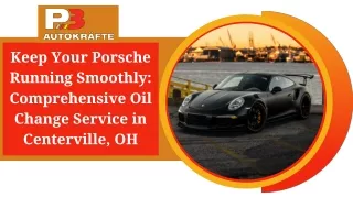 Keep Your Porsche Running Smoothly Comprehensive Oil Change Service in Centerville, OH