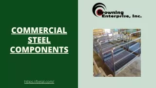 Does Browning Enterprise provide commercial steel fabrication services?