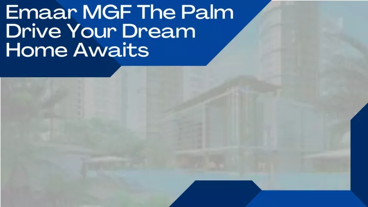 emaar mgf the palm drive your dream home awaits
