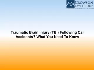 Traumatic Brain Injury (TBI) Following Car Accidents What You Need To Know