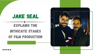 Jake Seal explains the Intricate Stages of Film Production