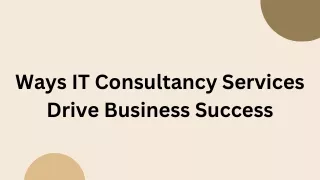 Ways IT Consultancy Services Drive Business Success