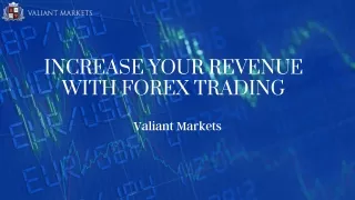 Increase Your Revenue With Forex Trading | Valiant Markets