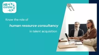Know the role of human resource consultancy in talent acquisition